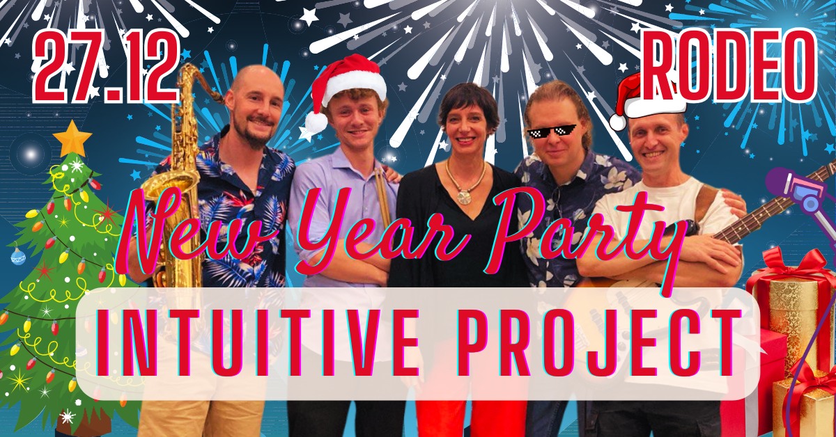 Intuitive Project - New Year Party in Rodeo - 27.12